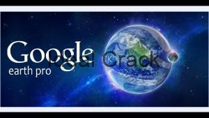 Google Earth Pro Crack With License Key Free Download [2021]