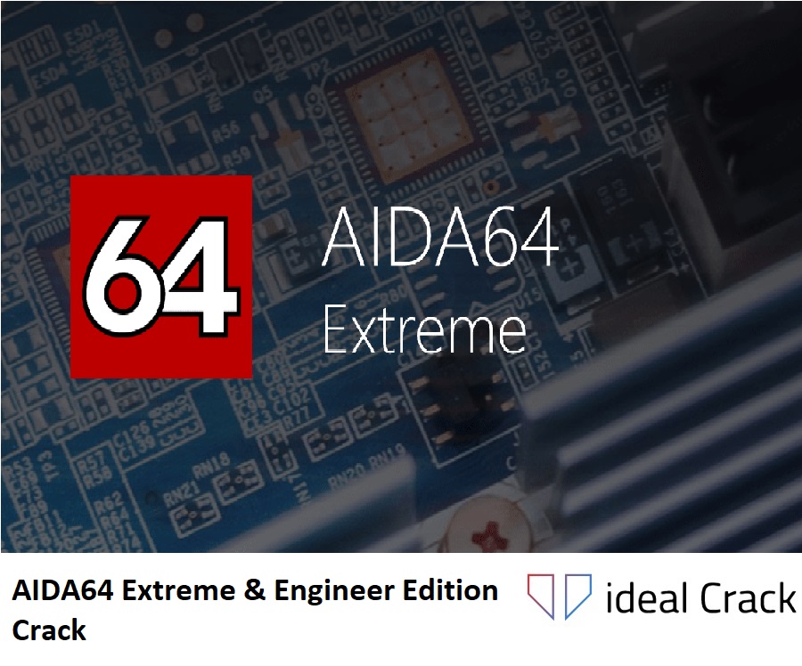 AIDA64 Extreme & Engineer Edition Crack