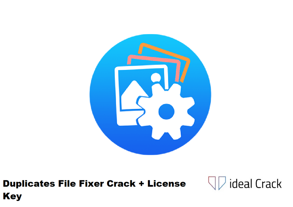 Duplicates File Fixer Crack