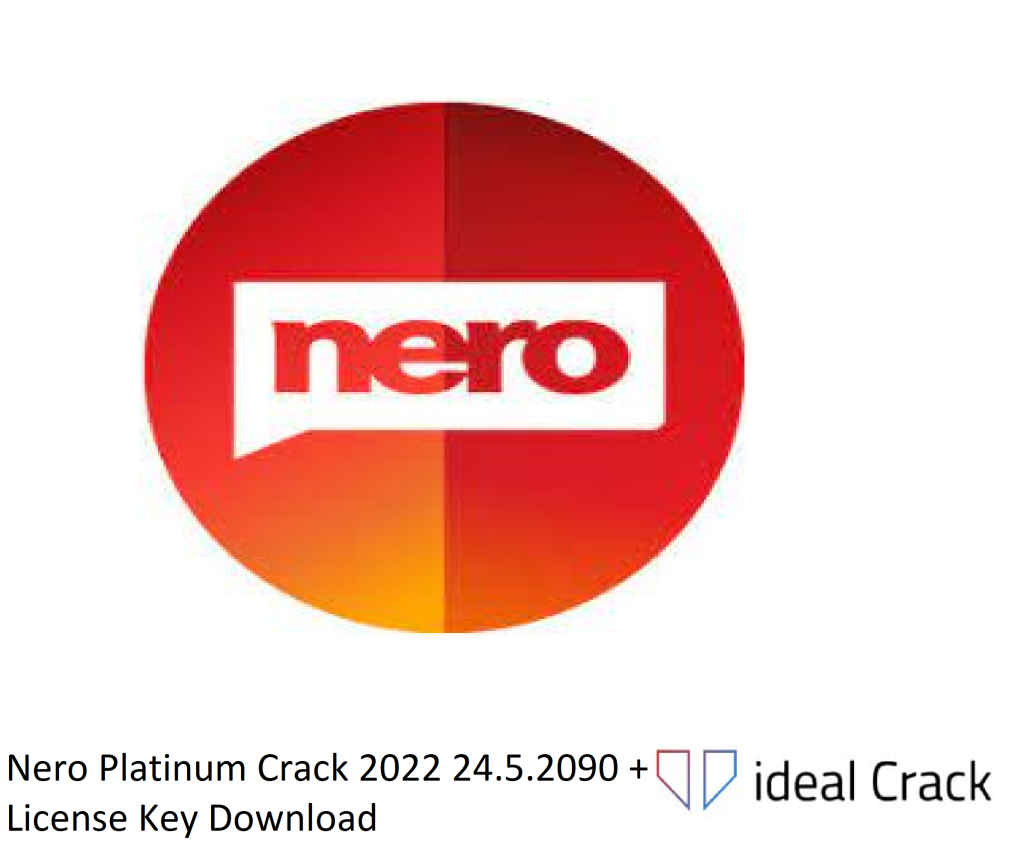 Nero Platinum Crack 2022 24.5.2090 + License Key Download