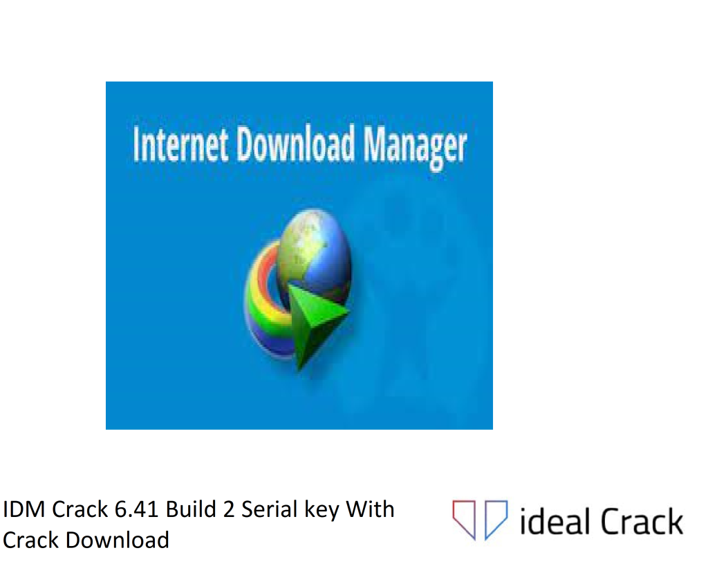 IDM Crack 6.41 Build 2 Serial key With Crack Download