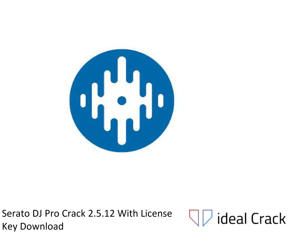 Serato DJ Pro Crack 2.5.12 With License Key Download