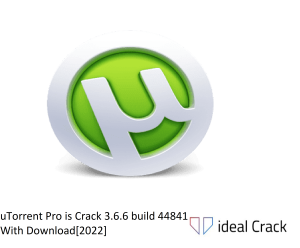uTorrent Pro is Crack 3.6.6 build 44841 With Download[2022]