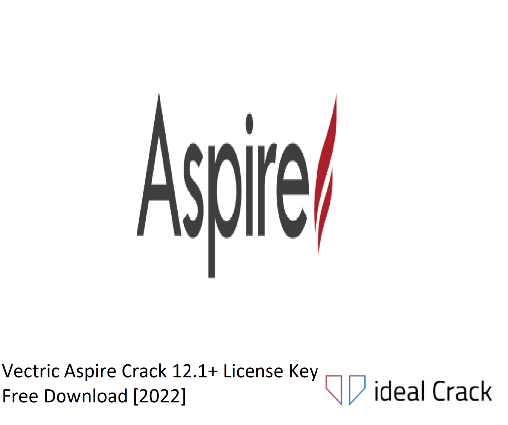 Vectric Aspire Crack 12.1+ License Key Free Download [2022]
