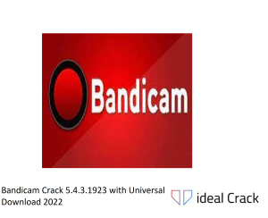 Bandicam Crack 5.4.3.1923 with Universal Download 2022