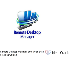 Remote Desktop Manager Enterprise Beta Crack Download